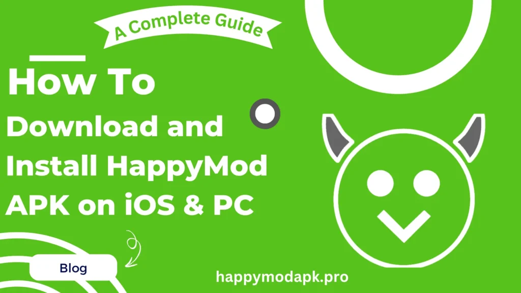 How to Download and Install HappyMod APK on iOS & PC